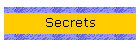 Secrets